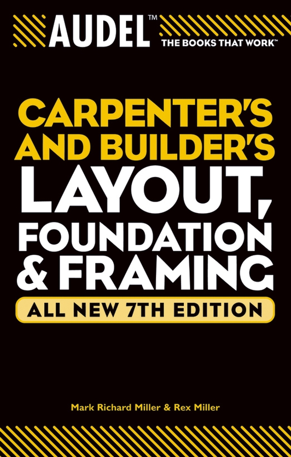 Обложка книги «Audel Carpenter's and Builder's Layout, Foundation, and Framing»