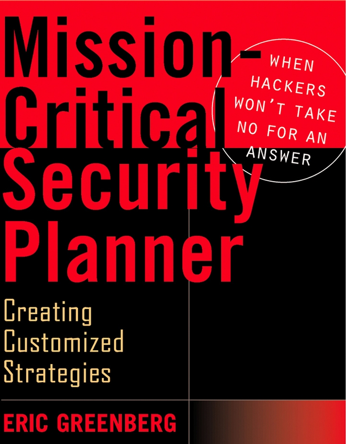 Обложка книги «Mission-Critical Security Planner. When Hackers Won't Take No for an Answer»