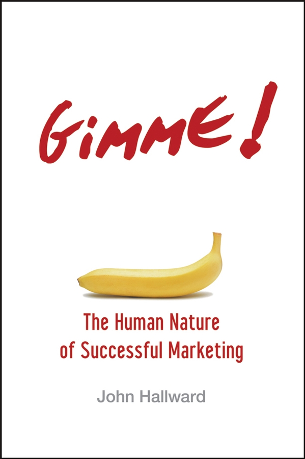 Обложка книги «Gimme! The Human Nature of Successful Marketing»