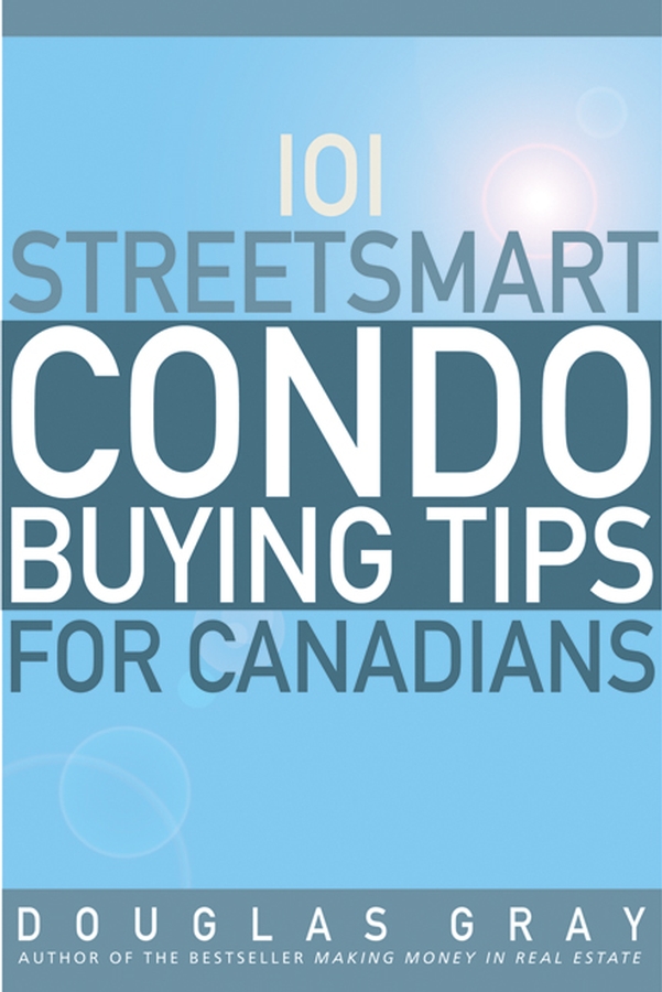 Обложка книги «101 Streetsmart Condo Buying Tips for Canadians»
