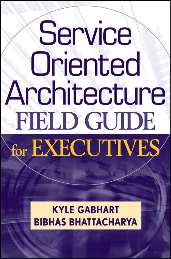 Обложка книги «Service Oriented Architecture Field Guide for Executives»