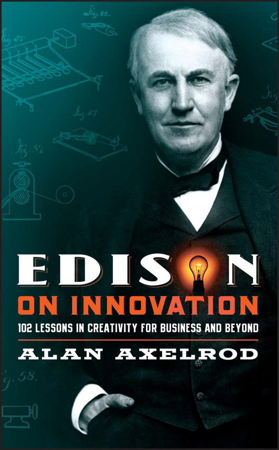 Обложка книги «Edison on Innovation. 102 Lessons in Creativity for Business and Beyond»