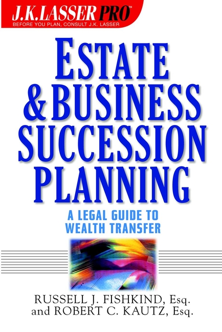 Обложка книги «Estate and Business Succession Planning. A Legal Guide to Wealth Transfer»