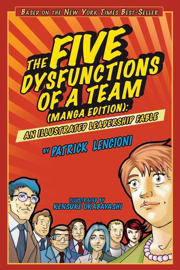 Обложка книги «The Five Dysfunctions of a Team. An Illustrated Leadership Fable»