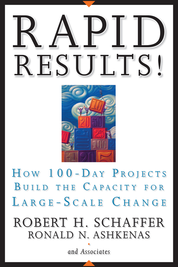 Обложка книги «Rapid Results!. How 100-Day Projects Build the Capacity for Large-Scale Change»