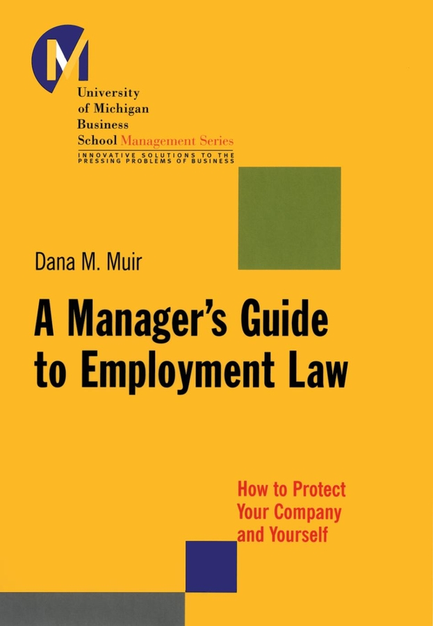 Обложка книги «A Manager's Guide to Employment Law. How to Protect Your Company and Yourself»
