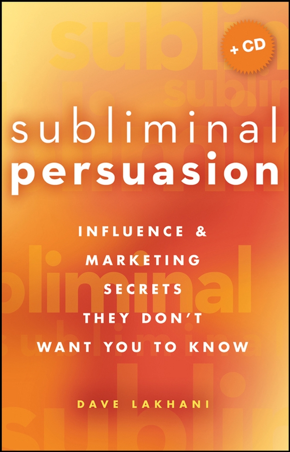 Обложка книги «Subliminal Persuasion. Influence & Marketing Secrets They Don't Want You To Know»