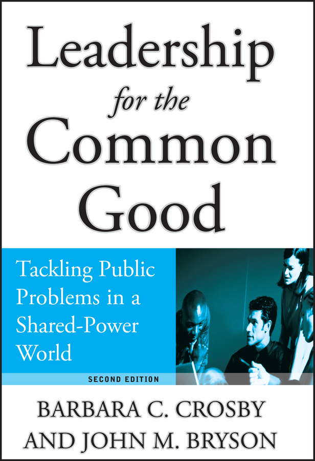 Обложка книги «Leadership for the Common Good. Tackling Public Problems in a Shared-Power World»