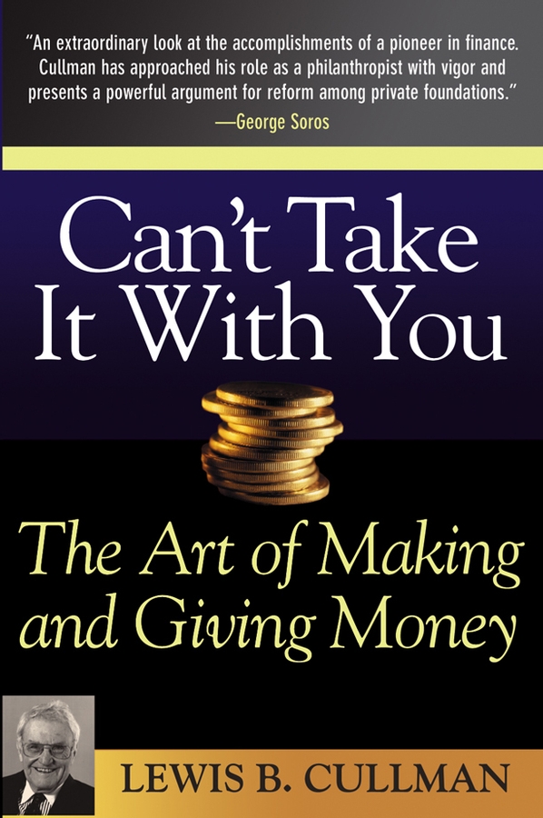Обложка книги «Can't Take It With You. The Art of Making and Giving Money»