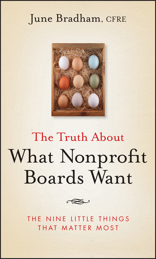 Обложка книги «The Truth About What Nonprofit Boards Want. The Nine Little Things That Matter Most»