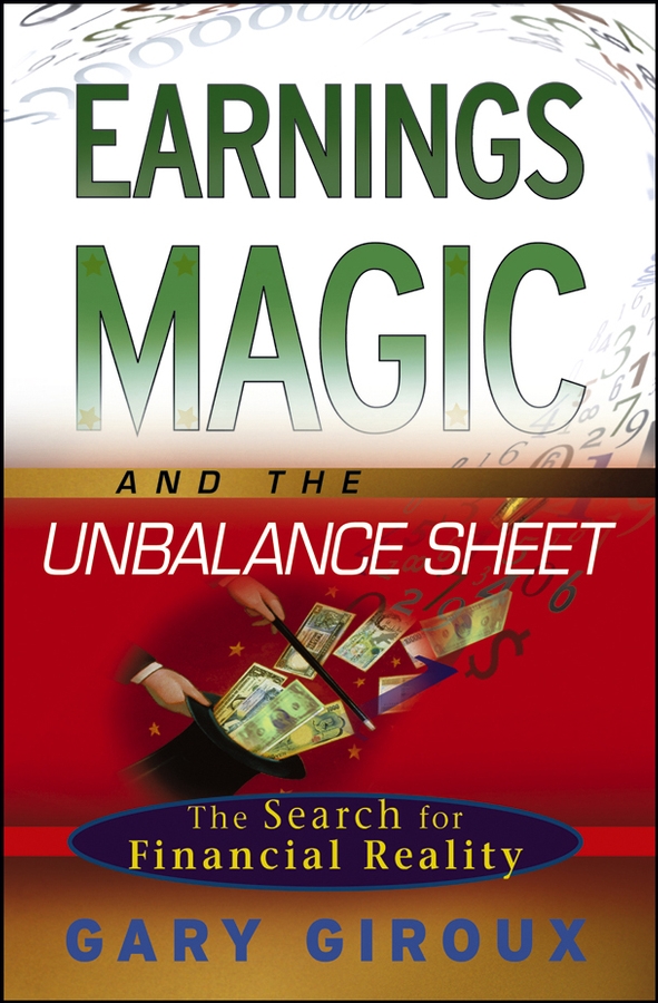 Обложка книги «Earnings Magic and the Unbalance Sheet. The Search for Financial Reality»