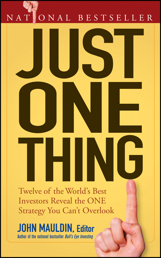 Обложка книги «Just One Thing. Twelve of the World's Best Investors Reveal the One Strategy You Can't Overlook»