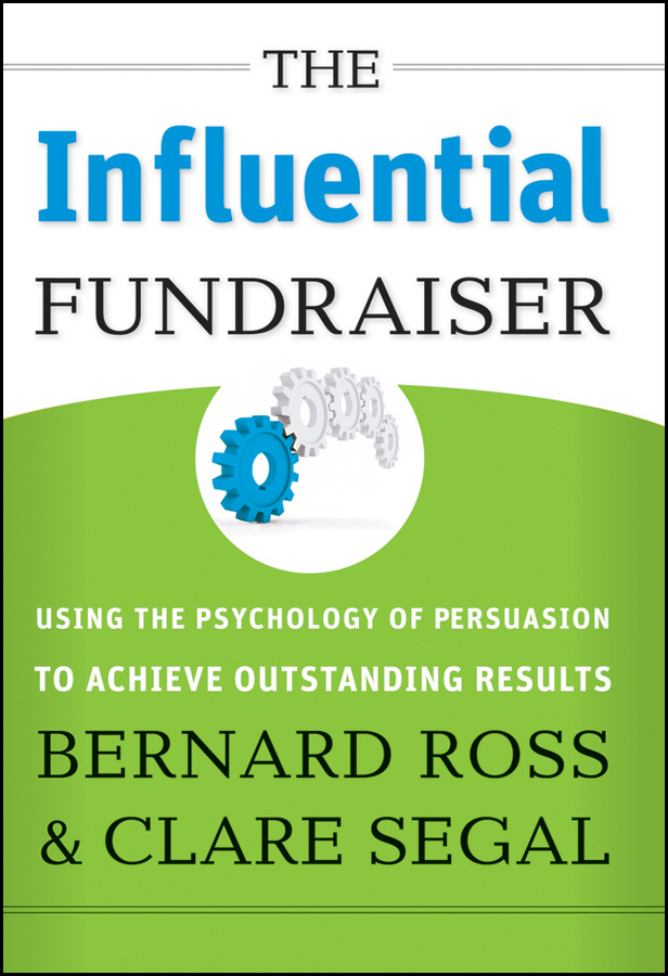 Обложка книги «The Influential Fundraiser. Using the Psychology of Persuasion to Achieve Outstanding Results»