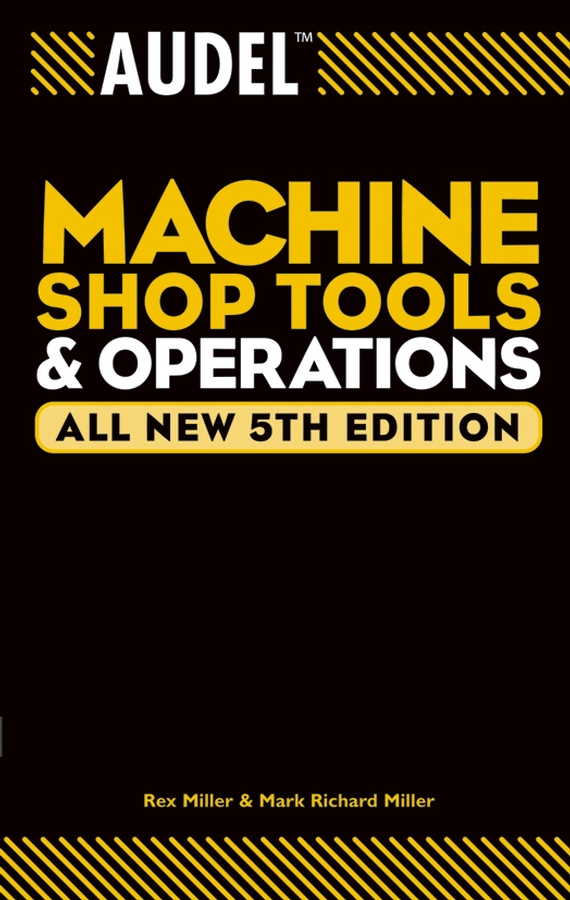 Обложка книги «Audel Machine Shop Tools and Operations»