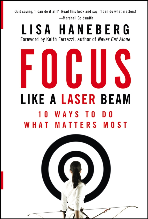 Обложка книги «Focus Like a Laser Beam. 10 Ways to Do What Matters Most»