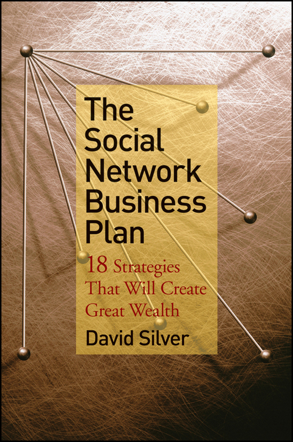 Обложка книги «The Social Network Business Plan. 18 Strategies That Will Create Great Wealth»