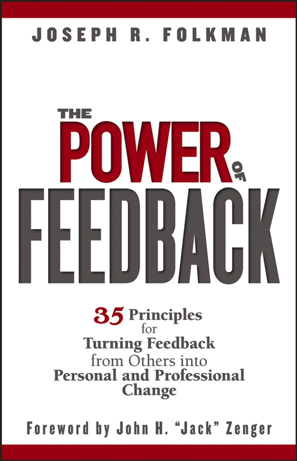 Обложка книги «The Power of Feedback. 35 Principles for Turning Feedback from Others into Personal and Professional Change»
