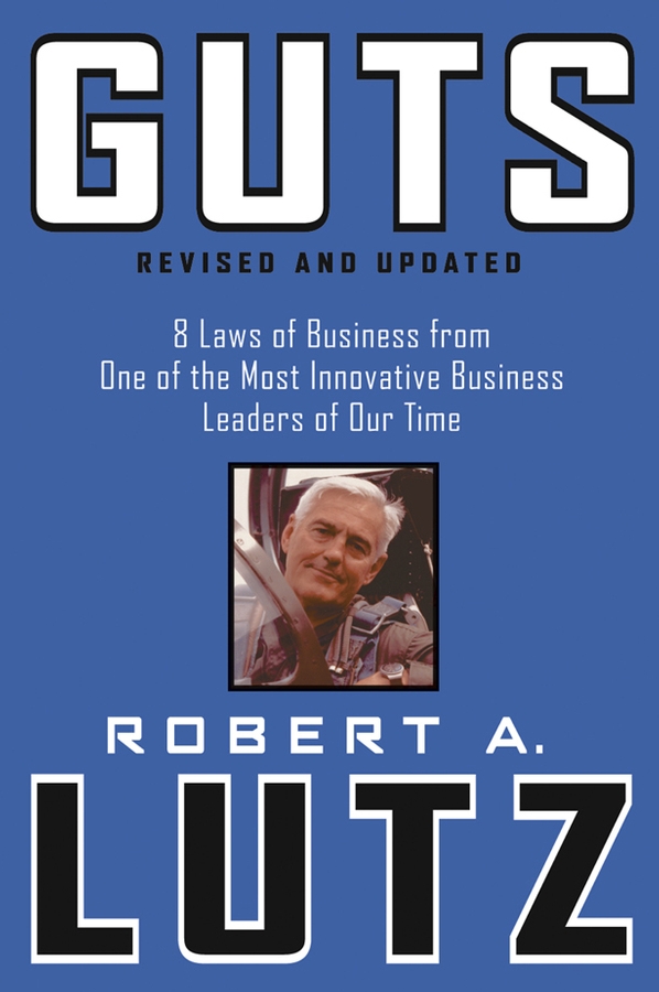 Обложка книги «Guts. 8 Laws of Business from One of the Most Innovative Business Leaders of Our Time»