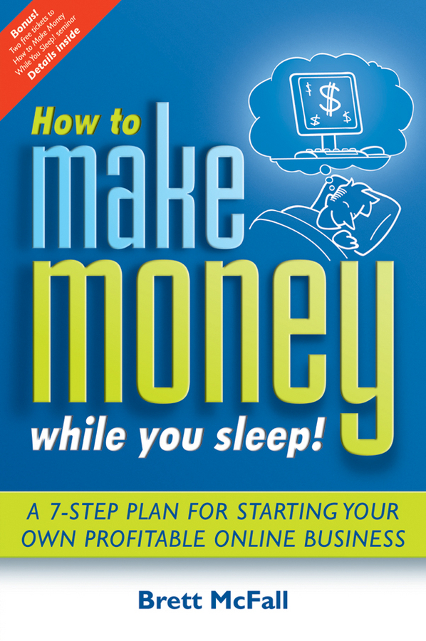 Обложка книги «How to Make Money While you Sleep!. A 7-Step Plan for Starting Your Own Profitable Online Business»