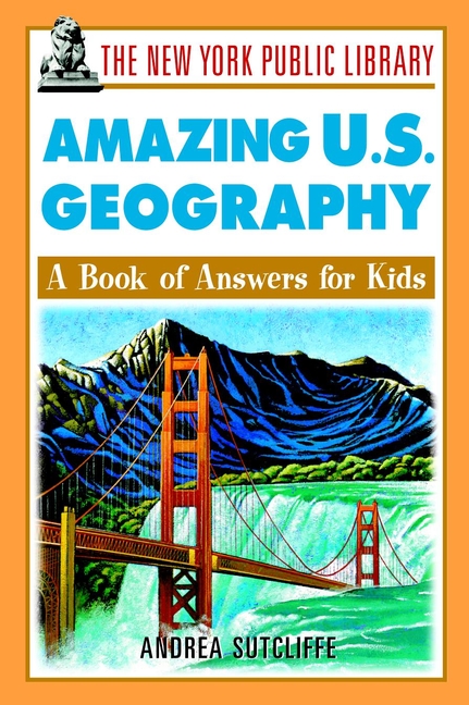Обложка книги «The New York Public Library Amazing U.S. Geography. A Book of Answers for Kids»
