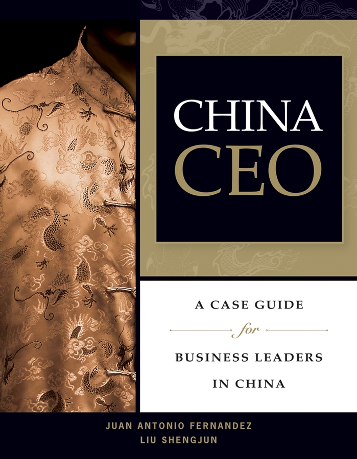 Обложка книги «China CEO. A Case Guide for Business Leaders in China»