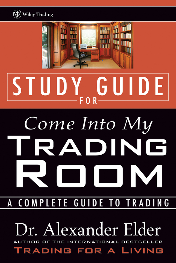 Обложка книги «Study Guide for Come Into My Trading Room. A Complete Guide to Trading»