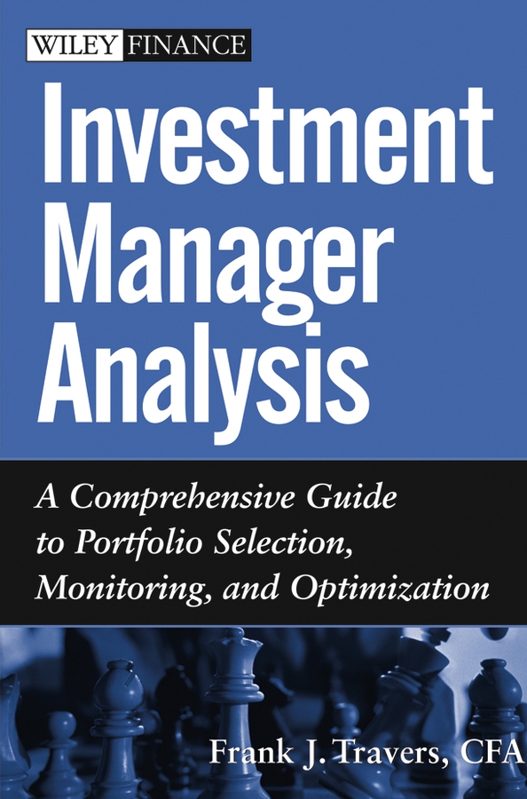 Обложка книги «Investment Manager Analysis. A Comprehensive Guide to Portfolio Selection, Monitoring and Optimization»