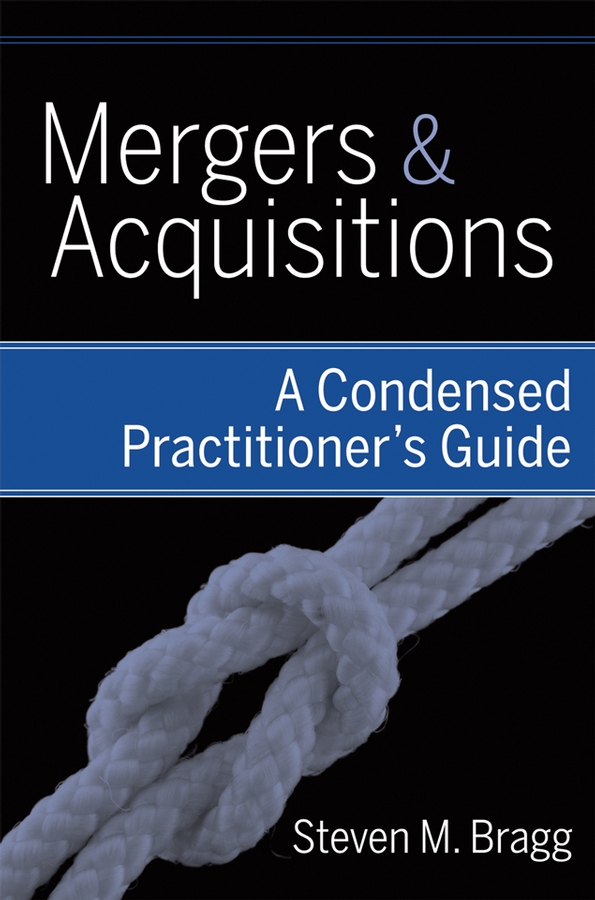 Обложка книги «Mergers and Acquisitions. A Condensed Practitioner's Guide»