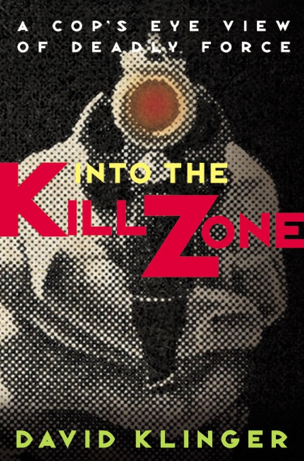Обложка книги «Into the Kill Zone. A Cop's Eye View of Deadly Force»
