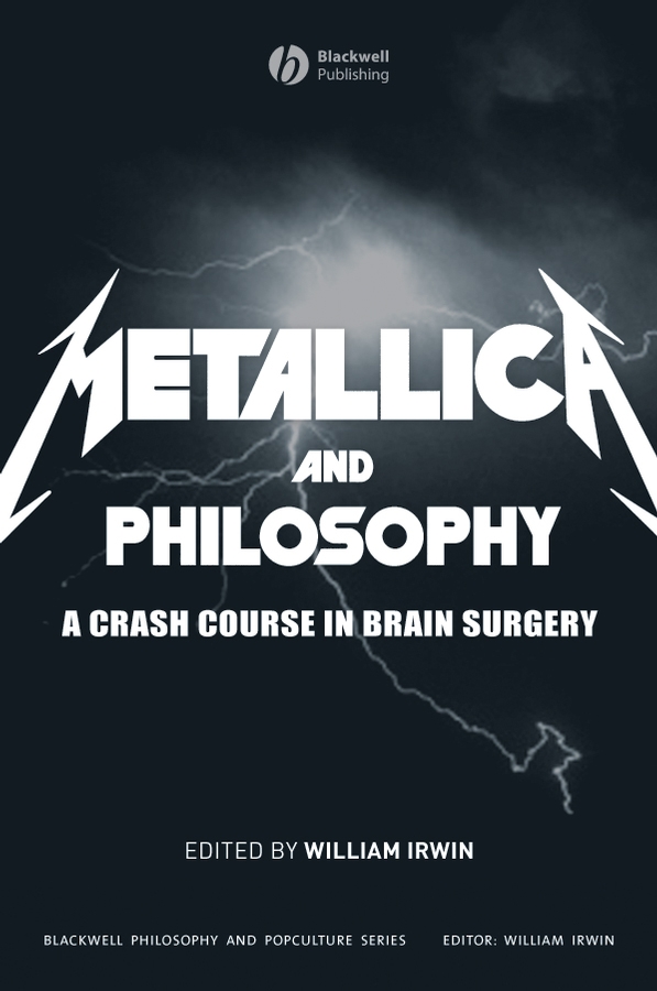 Обложка книги «Metallica and Philosophy. A Crash Course in Brain Surgery»