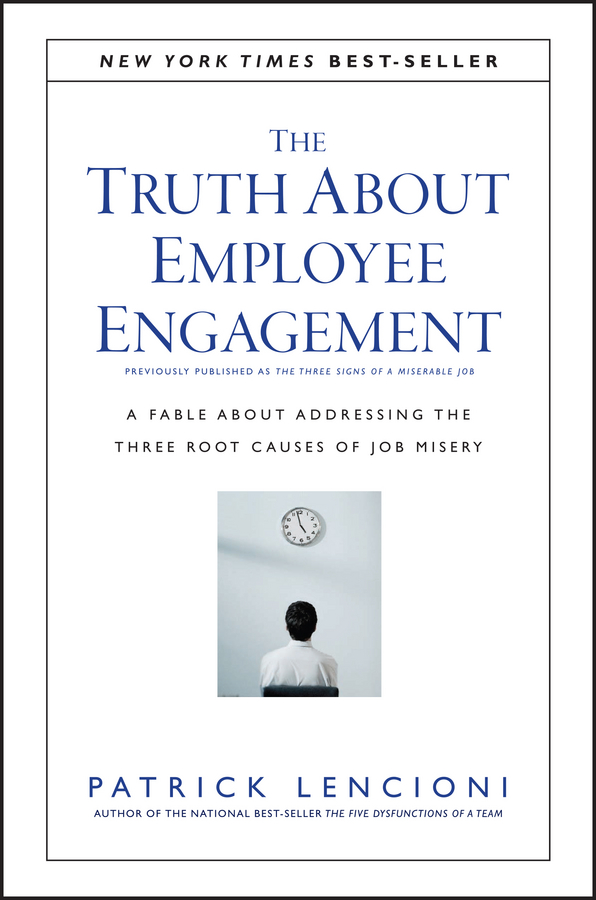 Обложка книги «The Truth About Employee Engagement. A Fable About Addressing the Three Root Causes of Job Misery»