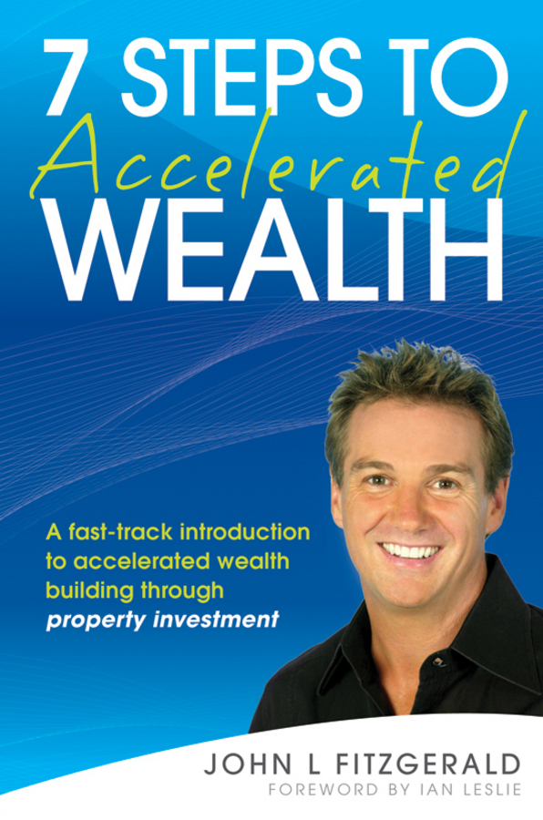 Обложка книги «7 Steps to Accelerated Wealth. A Fast-track Introduction to Accelerated Wealth Building Through Property Investment»