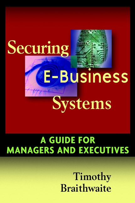 Обложка книги «Securing E-Business Systems. A Guide for Managers and Executives»
