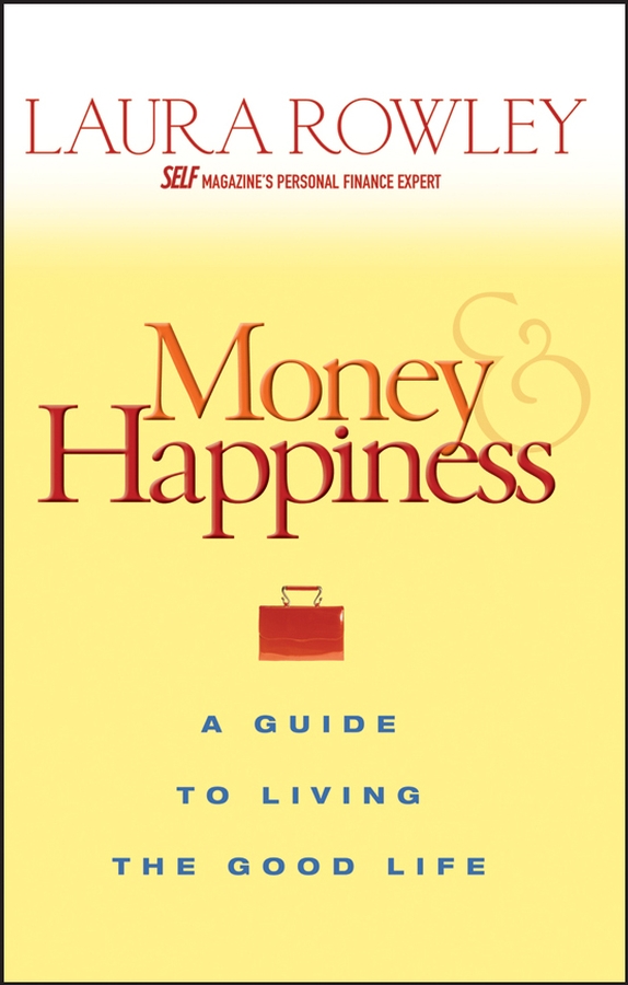 Обложка книги «Money and Happiness. A Guide to Living the Good Life»
