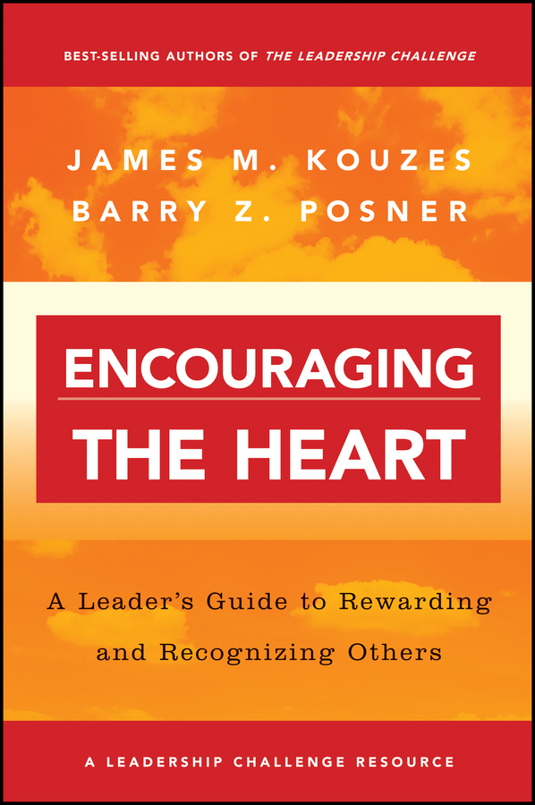 Обложка книги «Encouraging the Heart. A Leader's Guide to Rewarding and Recognizing Others»