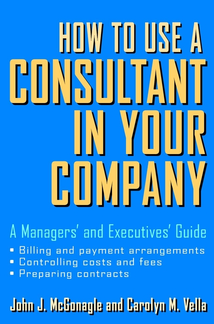 Обложка книги «How to Use a Consultant in Your Company. A Managers' and Executives' Guide»