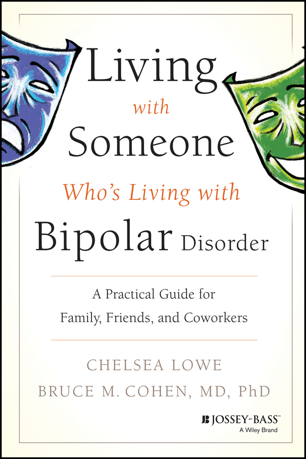 Обложка книги «Living With Someone Who's Living With Bipolar Disorder. A Practical Guide for Family, Friends, and Coworkers»