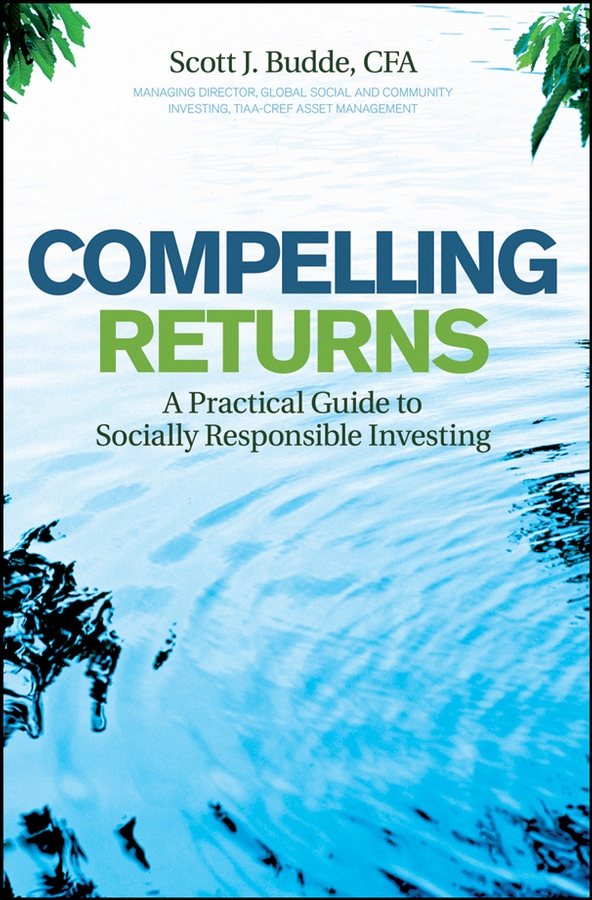 Обложка книги «Compelling Returns. A Practical Guide to Socially Responsible Investing»