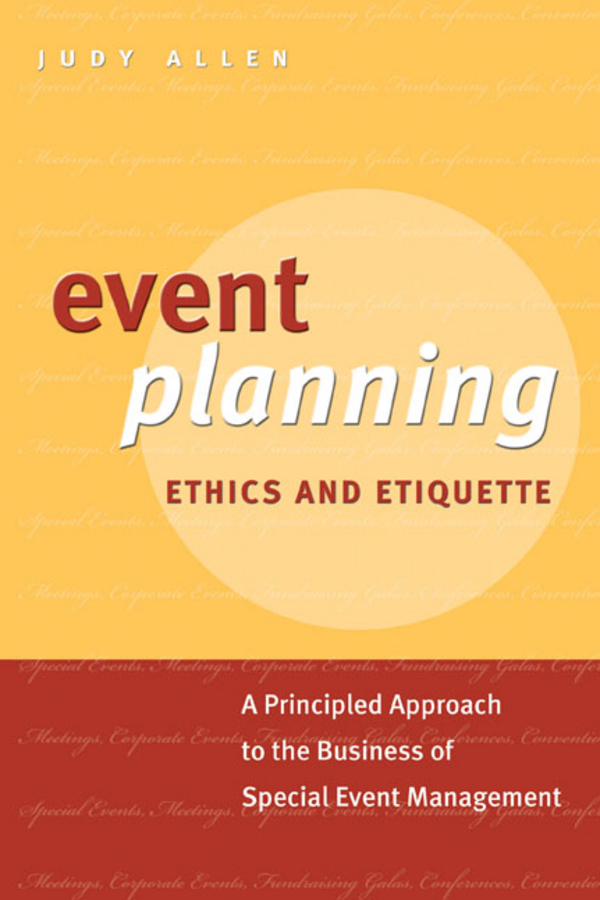 Обложка книги «Event Planning Ethics and Etiquette. A Principled Approach to the Business of Special Event Management»