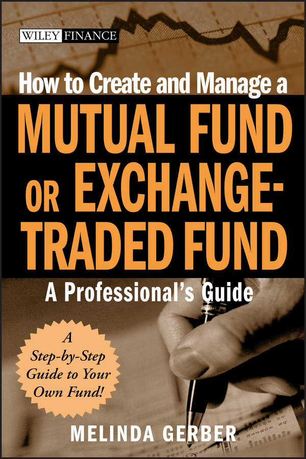 Обложка книги «How to Create and Manage a Mutual Fund or Exchange-Traded Fund. A Professional's Guide»