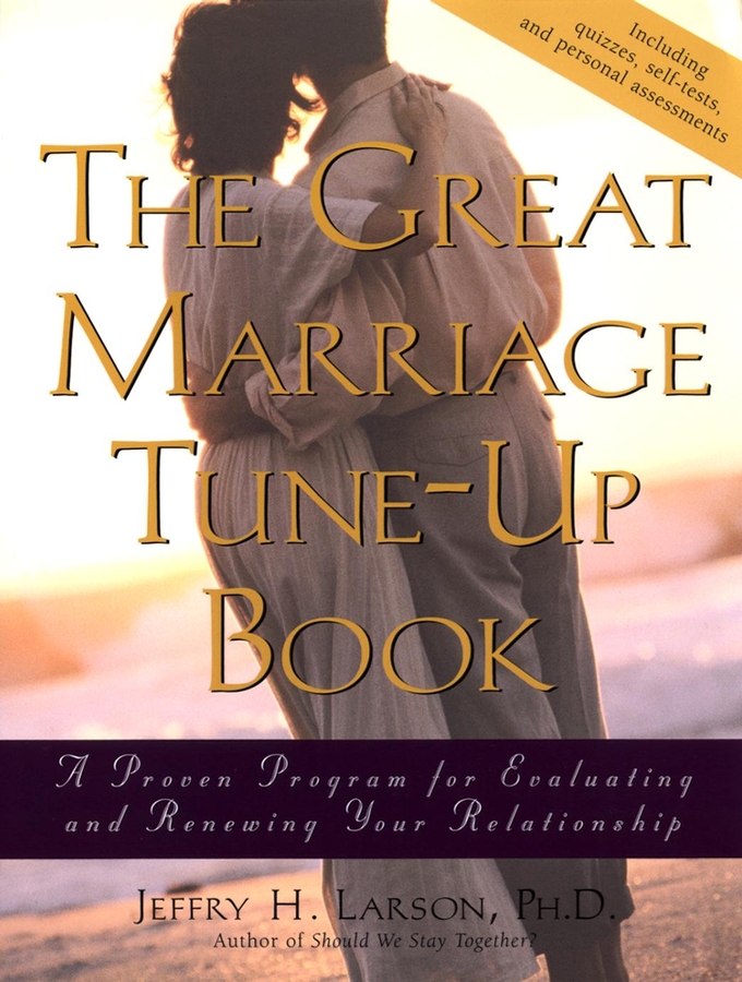 Обложка книги «The Great Marriage Tune-Up Book. A Proven Program for Evaluating and Renewing Your Relationship»