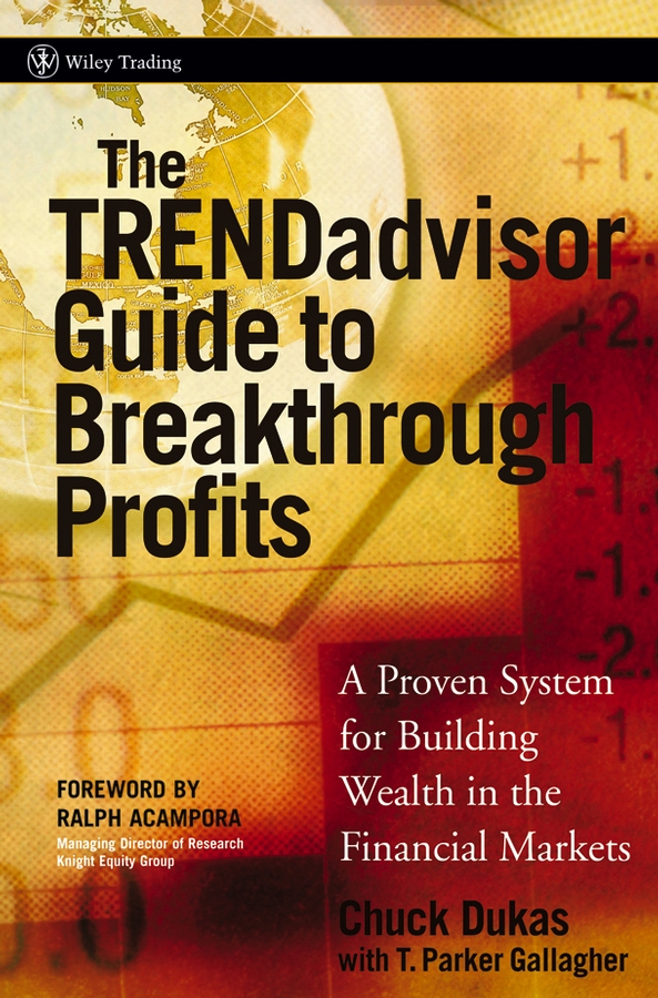 Обложка книги «The TRENDadvisor Guide to Breakthrough Profits. A Proven System for Building Wealth in the Financial Markets»
