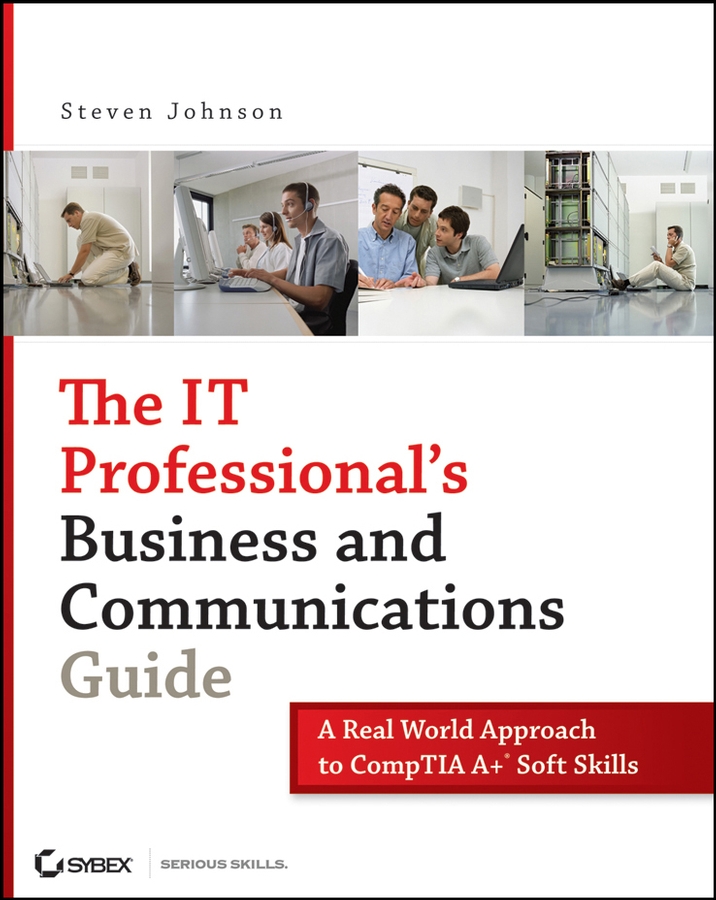 Обложка книги «The IT Professional's Business and Communications Guide. A Real-World Approach to CompTIA A+ Soft Skills»
