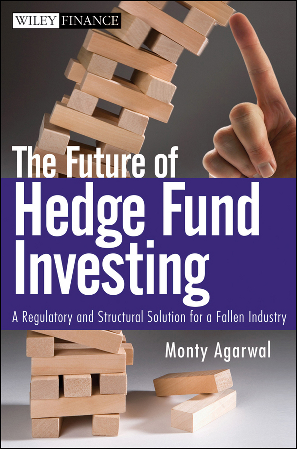 Обложка книги «The Future of Hedge Fund Investing. A Regulatory and Structural Solution for a Fallen Industry»