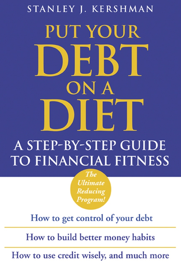 Обложка книги «Put Your Debt on a Diet. A Step-by-Step Guide to Financial Fitness»