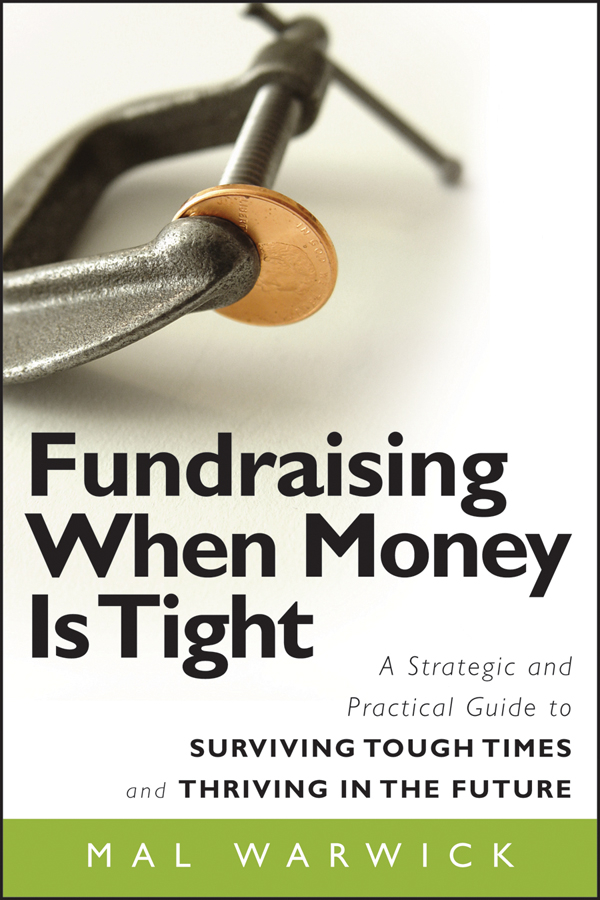 Обложка книги «Fundraising When Money Is Tight. A Strategic and Practical Guide to Surviving Tough Times and Thriving in the Future»