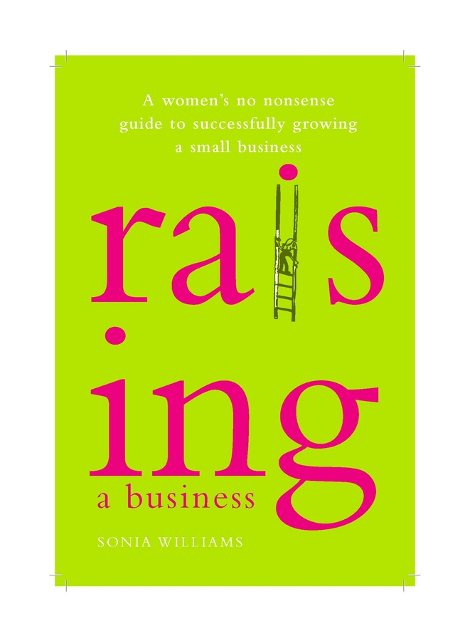 Обложка книги «Raising a Business. A Woman's No-nonsense Guide to Successfully Growing a Small Business»