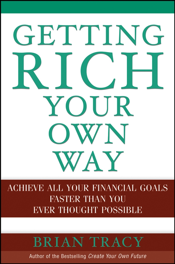 Обложка книги «Getting Rich Your Own Way. Achieve All Your Financial Goals Faster Than You Ever Thought Possible»