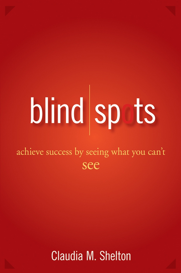 Обложка книги «Blind Spots. Achieve Success by Seeing What You Can't See»