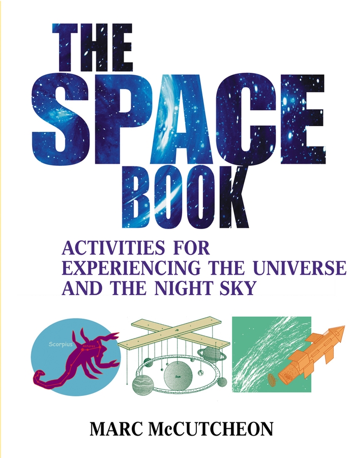 Обложка книги «The Space Book. Activities for Experiencing the Universe and the Night Sky»